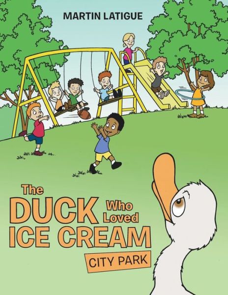 Cover for Martin Latigue · The Duck Who Loved Ice Cream (Paperback Book) (2019)