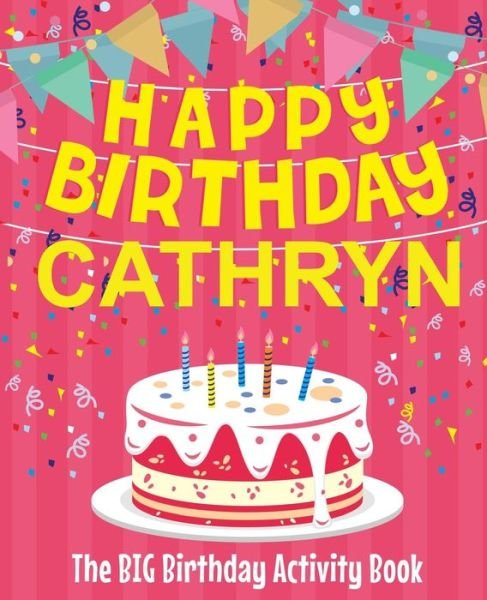 Cover for BirthdayDr · Happy Birthday Cathryn - The Big Birthday Activity Book (Paperback Bog) (2018)
