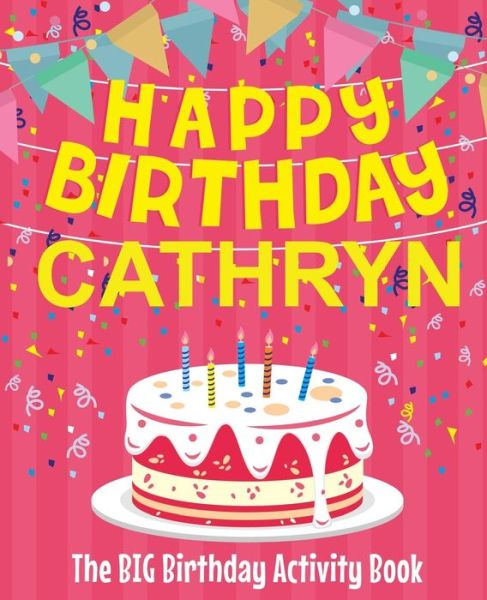 Cover for BirthdayDr · Happy Birthday Cathryn - The Big Birthday Activity Book (Paperback Book) (2018)