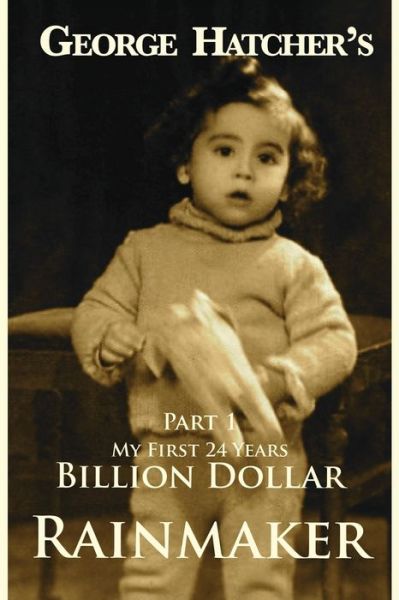 Cover for George Hatcher · Billion Dollar Rainmaker Part I (Paperback Book) (2021)