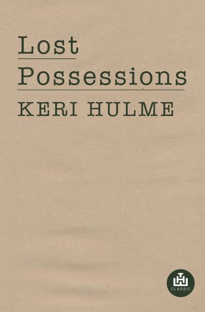 Cover for Keri Hulme · Lost Possessions (Bok) (2023)