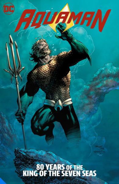 Aquaman: 80 Years of the King of the Seven Seas The Deluxe Edition - Geoff Johns - Books - DC Comics - 9781779510198 - February 14, 2023