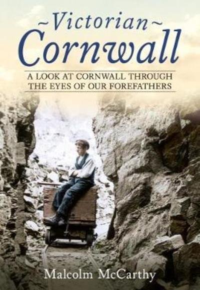 Cover for Malcolm McCarthy · Victorian Cornwall: A Look at Cornwall Through the Eyes of our Forefathers (Paperback Book) (2018)