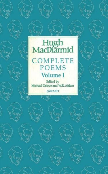 Complete Poems - Macdiarmid Complete Poems - Hugh MacDiarmid - Books - Carcanet Press Ltd - 9781784105198 - January 26, 2017