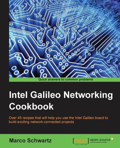 Cover for Marco Schwartz · Intel Galileo Networking Cookbook (Paperback Book) (2015)
