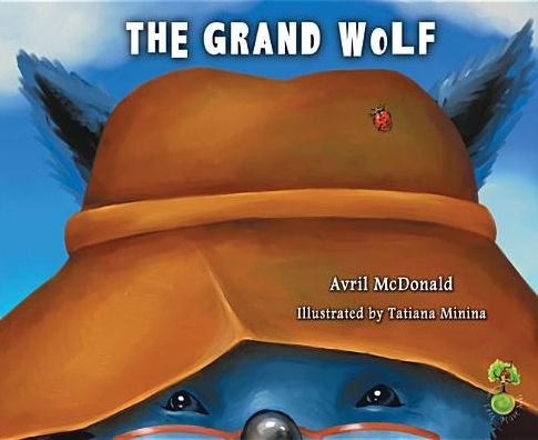 Cover for Avril McDonald · The Grand Wolf - The Feel Brave Series (Paperback Bog) (2016)