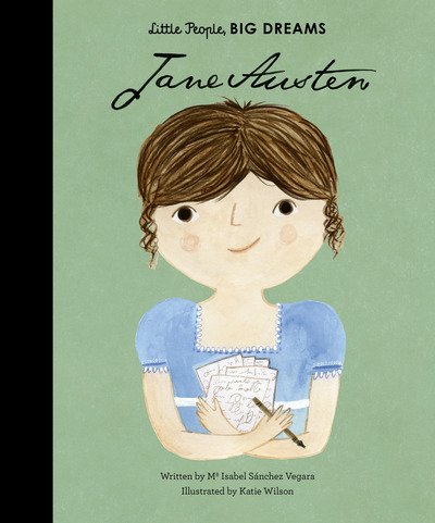 Jane Austen - Little People, BIG DREAMS - Maria Isabel Sanchez Vegara - Bücher - Quarto Publishing PLC - 9781786031198 - 7. Juni 2018