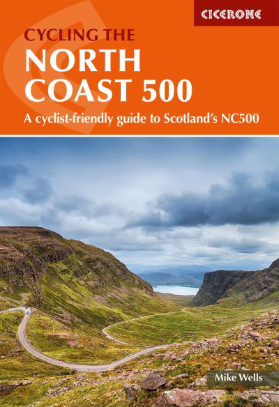 Cycling the North Coast 500: A cyclist-friendly guide to Scotland's NC500 - Mike Wells - Livros - Cicerone Press - 9781786312198 - 29 de janeiro de 2024