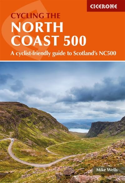 Cover for Mike Wells · Cycling the North Coast 500: A cyclist-friendly guide to Scotland's NC500 (Paperback Bog) [2 Revised edition] (2024)