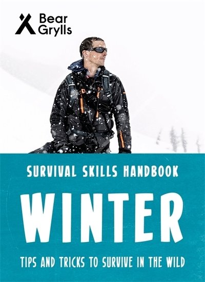 Bear Grylls Survival Skills: Winter - Bear Grylls - Książki - Bonnier Zaffre - 9781786961198 - 11 lipca 2019