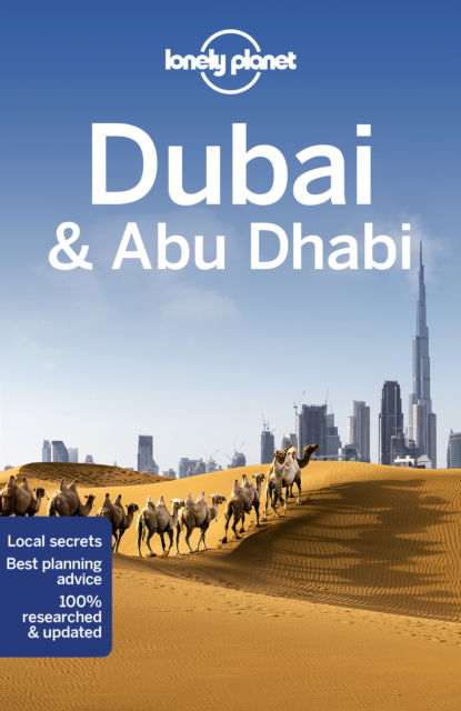 Lonely Planet Dubai & Abu Dhabi - Travel Guide - Lonely Planet - Kirjat - Lonely Planet Global Limited - 9781787018198 - lauantai 1. lokakuuta 2022