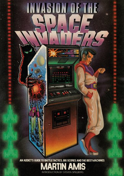 Cover for Martin Amis · Invasion of the Space Invaders: An Addict's Guide to Battle Tactics, Big Scores and the Best Machines (Pocketbok) (2018)