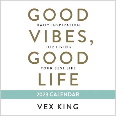 Cover for Vex King · Good Vibes, Good Life 2023 Calendar: Daily Inspiration for Living Your Best Life (Kalender) (2022)