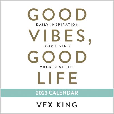 Cover for Vex King · Good Vibes, Good Life 2023 Calendar: Daily Inspiration for Living Your Best Life (Calendar) (2022)