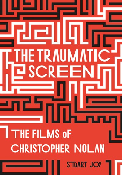 Cover for Stuart Joy · The Traumatic Screen: The Films of Christopher Nolan (Paperback Book) (2020)