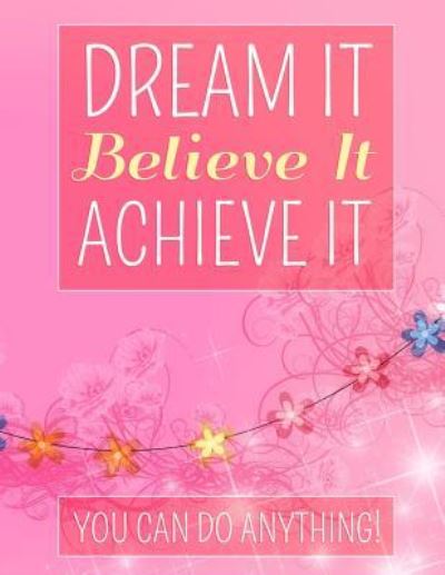 Cover for Audrina Rose · Dream It Believe It Achieve It (Taschenbuch) (2019)