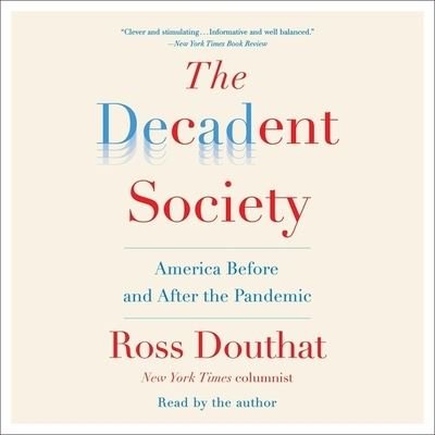 Cover for Ross Douthat · The Decadent Society (CD) (2020)