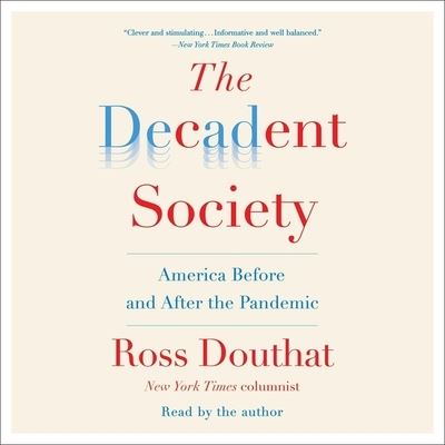 The Decadent Society - Ross Douthat - Música - SIMON & SCHUSTER AUDIO - 9781797103198 - 25 de febrero de 2020