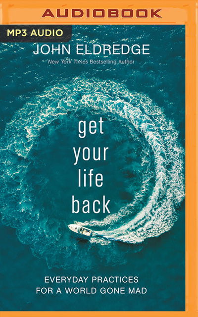 Cover for John Eldredge · Get Your Life Back (CD) (2020)