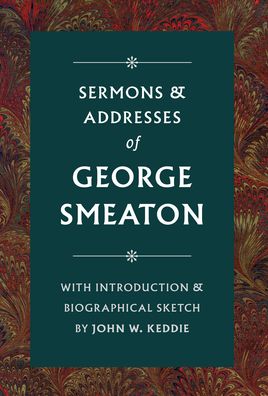 Cover for George Smeaton · Sermons &amp; Addresses of George Smeaton (Paperback Book) (2022)