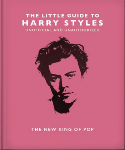 Cover for Orange Hippo! · The Little Guide to Harry Styles: The New King of Pop (Hardcover Book) (2024)