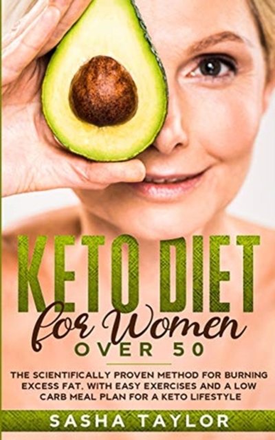 Keto Diet for Women Over 50 - Sasha Taylor - Books - CHARLIE CREATIVE LAB LTD PUBLISHER - 9781801446198 - January 4, 2021