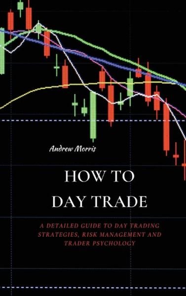Cover for Andrew Morris · How to Day Trade (Hardcover Book) (2021)
