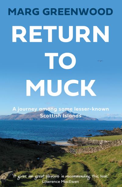 Cover for Marg Greenwood · Return to Muck: A journey among some lesser-known Scottish Islands (Paperback Book) (2022)