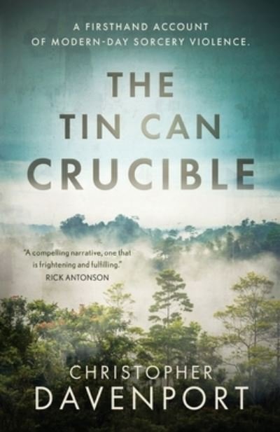 Cover for Christopher Davenport · The Tin Can Crucible: A firsthand account of modern-day sorcery violence (Paperback Book) (2020)
