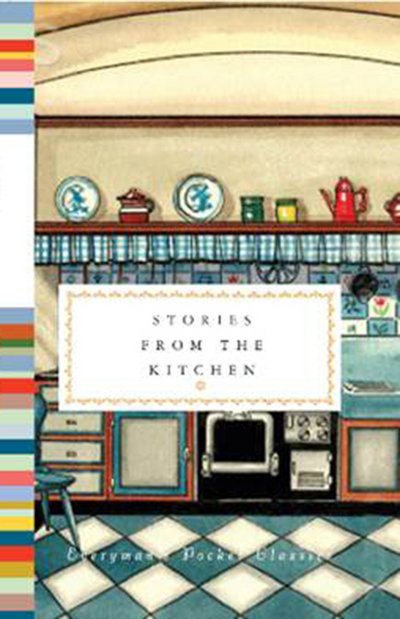 Cover for Diana Secker Tesdell · Stories from the Kitchen - Everyman's Library POCKET CLASSICS (Gebundenes Buch) (2015)