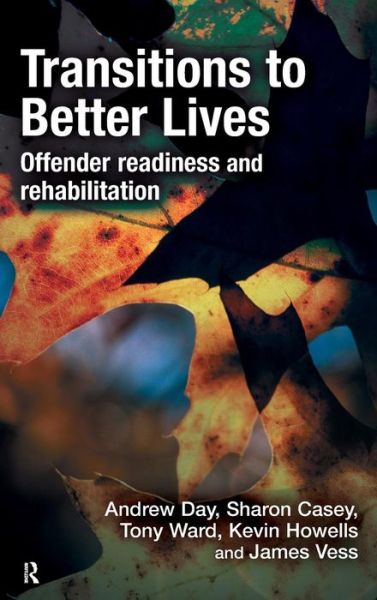 Cover for Day, Andrew (Deakin University, Australia) · Transitions to Better Lives: Offender Readiness and Rehabilitation (Hardcover Book) (2010)