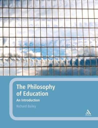 Cover for Richard Bailey · The Philosophy of Education: An Introduction (Taschenbuch) (2010)