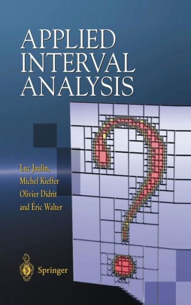 Cover for Luc Jaulin · Applied Interval Analysis: With Examples in Parameter and State Estimation, Robust Control and Robotics (Hardcover Book) (2001)