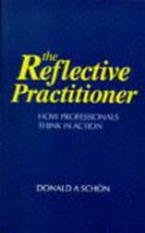 Cover for Donald A. Schon · The Reflective Practitioner: How Professionals Think in Action (Paperback Book) [New edition] (1991)