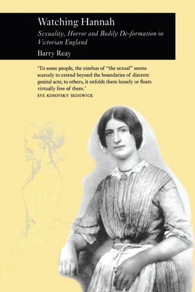 Watching Hannah: Sexuality, Horror and Bodily De-Formation - Barry Reay - Books - Reaktion Books - 9781861891198 - March 1, 2002