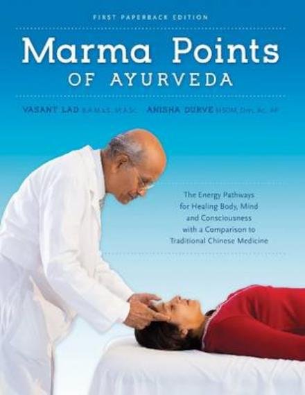 Cover for Lad, Dr Vasant, BAMS, MSc · Marma Points of Ayurveda: The Energy Pathways for Healing Body, Mind &amp; Consciousness with a Comparison to Traditional Chinese Medicine (Taschenbuch) (2016)
