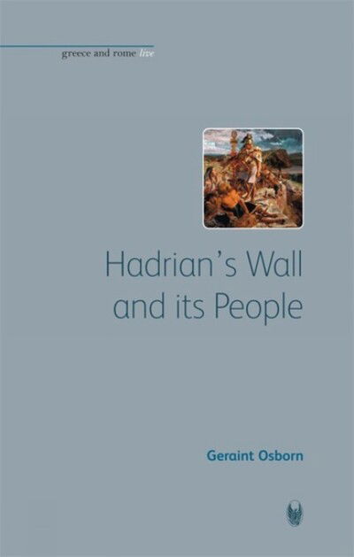 Cover for Geraint Osborn · Hadrian's Wall and its People - Bristol Phoenix Press Greece and Rome Live (Taschenbuch) (2006)