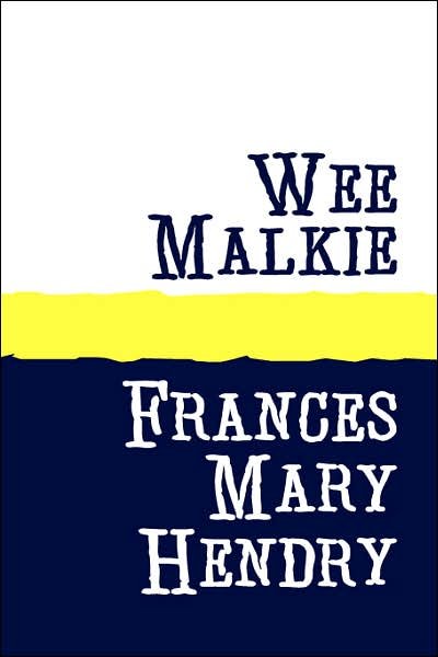 Cover for Frances Mary Hendry · Wee Malkie Large Print (Paperback Book) (2007)