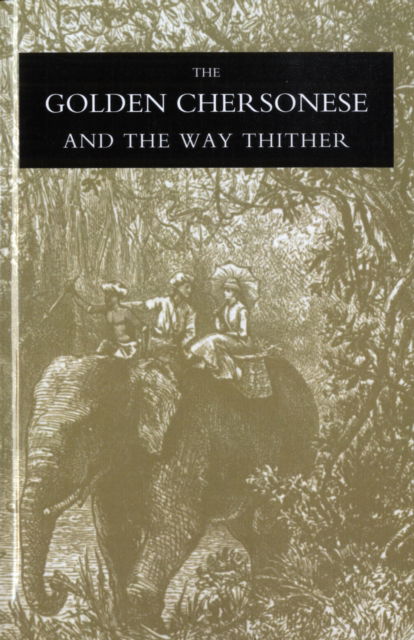 Golden Chersonese and the Way Thither - Isabella L. Bird - Libros - Rediscovery Books - 9781905748198 - 1 de mayo de 2007