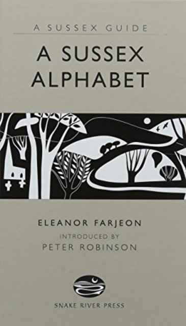 A Sussex Alphabet - Eleanor Farjeon - Bøger - Snake River Press Ltd - 9781906022198 - 1. april 2017