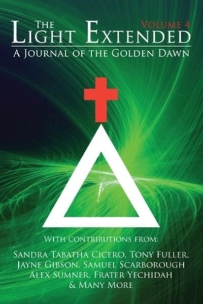 Cover for Sandra Tabatha Cicero · The Light Extended: A Journal of the Golden Dawn (Volume 4) (Paperback Book) (2022)