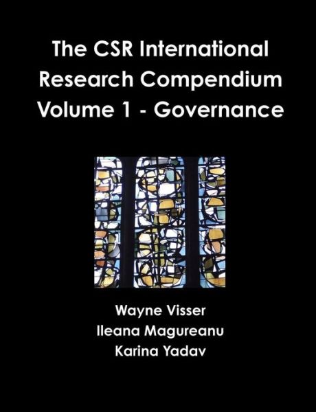 Cover for Visser, Mr Wayne (Csr International, London, UK Csr International, Cambridge, UK Csr International, Cambridge, UK Csr International, Cambridge, UK Csr International, London, UK Csr International, London, UK Csr International, London, UK Csr International, · The Csr International Research Compendium: Volume 1 - Governance (Paperback Book) (2015)