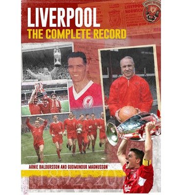 Liverpool: The Complete Record - Arnie Baldursson - Bücher - De Coubertin Books - 9781909245198 - 28. Oktober 2014