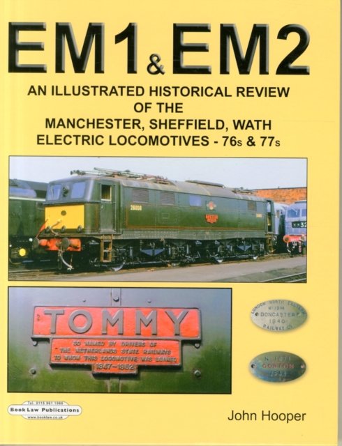 Cover for John Hooper · EM1 &amp; EM2: An Illustrated Historical Review of the Manchester, Sheffield, Wath, Electric Locomotives-76s &amp; 77s (Hardcover bog) (2014)