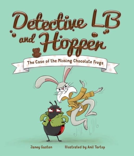 Detective LB and Hopper: The Case of the Missing Chocolate Frogs - Janey Gaston - Bücher - New Frontier Publishing - 9781912678198 - 30. September 2020