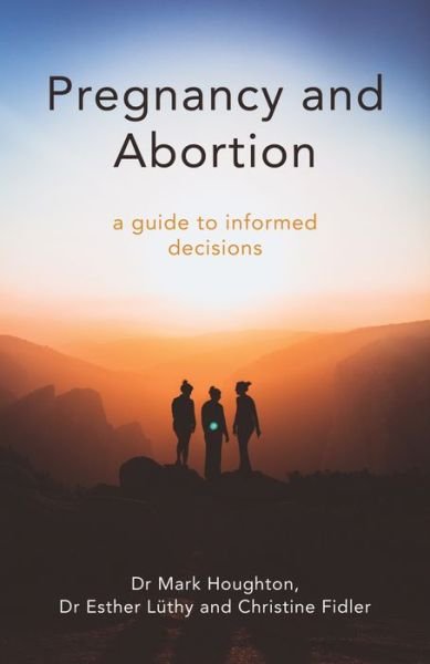 Cover for Mark Houghton · Pregnancy and Abortion: A Practical Guide to Making Decisions (Paperback Book) [New edition] (2020)
