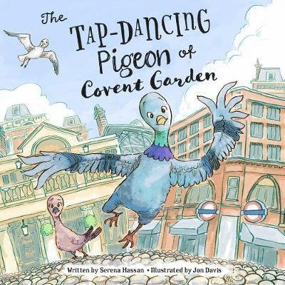 Cover for Serena Hassan · The Tap-Dancing Pigeon of Covent Garden (Taschenbuch) (2019)
