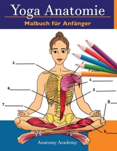 Cover for Anatomy Academy · Yoga Anatomie Malbuch fur Anfanger (Paperback Book) (2021)