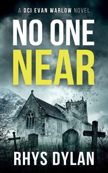 Cover for Rhys Dylan · No One Near: A Black Beacons Murder Mystery - DCI Evan Warlow Crime Thriller (Taschenbuch) (2023)
