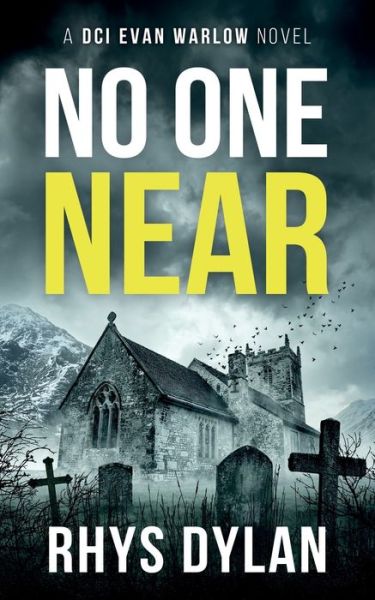 Cover for Rhys Dylan · No One Near: A DCI Evan Warlow Crime Thriller - The Black Beacons Murder Mysteries (Paperback Book) (2023)